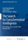 Image for The Search for ExtraTerrestrial Intelligence : Proceedings of the 2nd SETI-INAF Meeting 2019