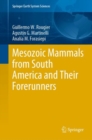 Image for Mesozoic Mammals from South America and Their Forerunners