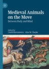 Image for Medieval animals on the move  : between body and mind