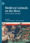 Image for Medieval animals on the move  : between body and mind
