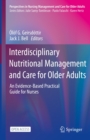 Image for Interdisciplinary Nutritional Management and Care for Older Adults: An Evidence-Based Practical Guide for Nurses