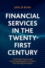 Image for Financial services in the twenty-first century  : the present system and future developments in FinTech and financial innovation