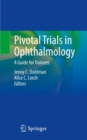 Image for Pivotal trials in ophthalmology  : a guide for trainees