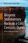 Image for Biogenic Sedimentary Rocks in a Cold, Cenozoic Ocean : Neritic Southern Australia