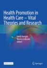 Image for Health promotion in health care  : vital theories and research