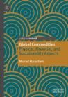 Image for Global commodities  : physical, financial, and sustainability aspects