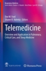 Image for Telemedicine  : overview and application in pulmonary, critical care, and sleep medicine
