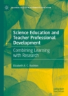 Image for Science Education and Teacher Professional Development: Combining Learning With Research