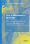 Image for Care in mathematics education  : alternative educational spaces and practices