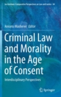 Image for Criminal Law and Morality in the Age of Consent : Interdisciplinary Perspectives