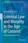 Image for Criminal Law and Morality in the Age of Consent: Interdisciplinary Perspectives