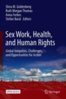 Image for Sex Work, Health, and Human Rights: Global Inequities, Challenges, and Opportunities for Action