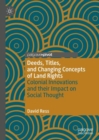 Image for Deeds, titles, and changing concepts of land rights  : colonial innovations and their impact on social thought
