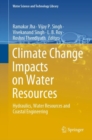 Image for Climate Change Impacts on Water Resources: Hydraulics, Water Resources and Coastal Engineering : 98
