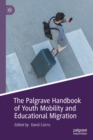 Image for The Palgrave Handbook of Youth Mobility and Educational Migration