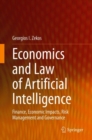 Image for Economics and Law of Artificial Intelligence: Finance, Economic Impacts, Risk Management and Governance