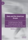 Image for Data and the American Dream  : contemporary social controversies and the American community survey