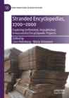 Image for Stranded encyclopedias, 1700-2000  : exploring unfinished, unpublished, unsuccessful encyclopedic projects