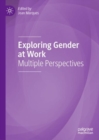 Image for Exploring gender at work  : multiple perspectives