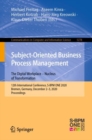 Image for Subject-Oriented Business Process Management. The Digital Workplace - Nucleus of Transformation: 12th International Conference, S-BPM ONE 2020, Bremen, Germany, December 2-3, 2020, Proceedings