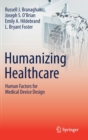 Image for Humanizing Healthcare – Human Factors for Medical Device Design