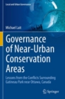 Image for Governance of near-urban conservation areas  : lessons from the conflicts surrounding Gatineau Park near Ottawa, Canada