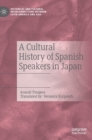 Image for A cultural history of Spanish speakers in Japan