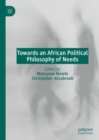 Image for Towards an African Political Philosophy of Needs