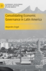 Image for Consolidating Economic Governance in Latin America