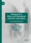 Image for Palimpsests in ethnic and postcolonial literature and culture  : surfacing histories
