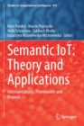 Image for Semantic IoT  : theory and applications
