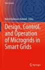 Image for Design, Control, and Operation of Microgrids in Smart Grids