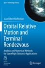Image for Orbital Relative Motion and Terminal Rendezvous