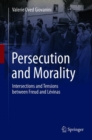 Image for Persecution and Morality: Intersections and Tensions Between Freud and Levinas