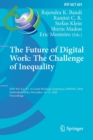 Image for The Future of Digital Work: The Challenge of Inequality : IFIP WG 8.2, 9.1, 9.4 Joint Working Conference, IFIPJWC 2020, Hyderabad, India, December 10–11, 2020, Proceedings