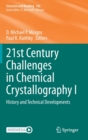 Image for 21st century challenges in chemical crystallographyI,: History and technical developments
