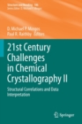 Image for 21st Century Challenges in Chemical Crystallography II : Structural Correlations and Data Interpretation