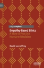Image for Empathy-based ethics  : a way to practice humane medicine