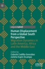 Image for Human displacement from a Global South perspective  : migration dynamics in Latin America, Africa and the Middle East