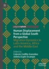 Image for Human Displacement from a Global South Perspective: Migration Dynamics in Latin America, Africa and the Middle East