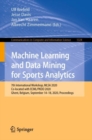 Image for Machine Learning and Data Mining for Sports Analytics: 7th International Workshop, MLSA 2020, Co-Located With ECML/PKDD 2020, Ghent, Belgium, September 14-18, 2020, Proceedings
