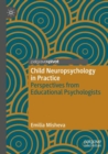 Image for Child neuropsychology in practice  : perspectives from educational psychologists