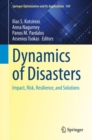Image for Dynamics of Disasters : Impact, Risk, Resilience, and Solutions