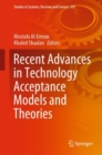 Image for Recent Advances in Technology Acceptance Models and Theories