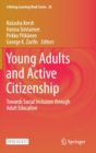 Image for Young Adults and Active Citizenship : Towards Social Inclusion through Adult Education