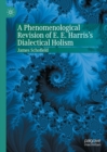 Image for A phenomenological revision of E.E. Harris&#39;s dialectical holism