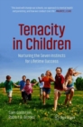 Image for Tenacity in Children: Nurturing the Seven Instincts for Lifetime Success