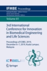 Image for 3rd International Conference for Innovation in Biomedical Engineering and Life Sciences: Proceedings of ICIBEL 2019, December 6-7, 2019, Kuala Lumpur, Malaysia