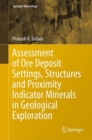 Image for Assessment of Ore Deposit Settings, Structures and Proximity Indicator Minerals in Geological Exploration