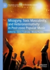 Image for Misogyny, Toxic Masculinity, and Heteronormativity in Post-2000 Popular Music